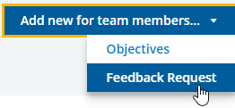 Screenshot: Add new for team members... showing the options, with the cursor on Feedback Request