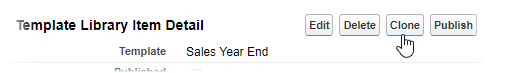 Screenshot: Clone button in the Template Library Item Detail page